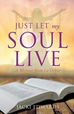 Len nechaj moju dušu žiť - Just Let My Soul Live