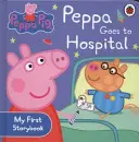 Peppa Pig: Peppa ide do nemocnice: Peppa: Moja prvá kniha príbehov - Peppa Pig: Peppa Goes to Hospital: My First Storybook