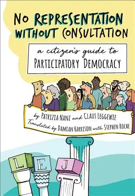 Žiadne zastupovanie bez konzultácií: Občiansky sprievodca participatívnou demokraciou - No Representation Without Consultation: A Citizen's Guide to Participatory Democracy
