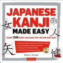 Japanese Kanji Made Easy: (Jlpt Levels N5 - N2) Naučte sa 1 000 kandži a kán zábavnou a jednoduchou formou (vrátane audio CD) [s CD (audio)] - Japanese Kanji Made Easy: (Jlpt Levels N5 - N2) Learn 1,000 Kanji and Kana the Fun and Easy Way (Includes Audio CD) [With CD (Audio)]