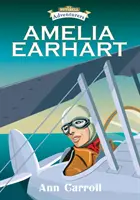 Amelia Earhartová: Dobrodruh a letec - Amelia Earhart: Adventurer and Aviator