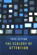 Ekológia pozornosti - The Ecology of Attention