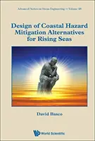 Návrh alternatív zmiernenia pobrežných rizík v prípade stúpajúcich morí - Design of Coastal Hazard Mitigation Alternatives for Rising Seas