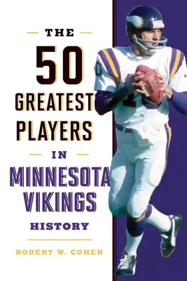 50 najväčších hráčov v histórii Minnesota Vikings - The 50 Greatest Players in Minnesota Vikings History