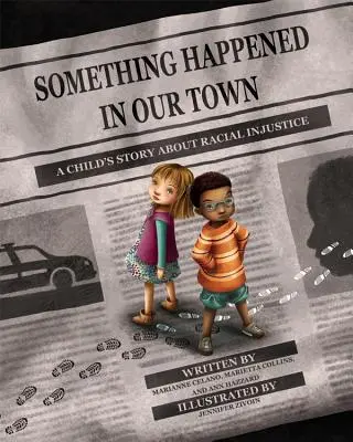 Niečo sa stalo v našom meste: Príbeh dieťaťa o rasovej nespravodlivosti - Something Happened in Our Town: A Child's Story about Racial Injustice