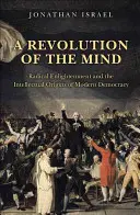 Revolúcia mysle: Radikálne osvietenstvo a intelektuálne počiatky modernej demokracie - A Revolution of the Mind: Radical Enlightenment and the Intellectual Origins of Modern Democracy