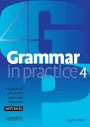 Gramatika v praxi 4: 40 jednotiek samostatného štúdia gramatických cvičení s testami - Grammar in Practice 4: 40 Units of Self-Study Grammar Exercises, with Tests