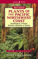 Rastliny severozápadného pobrežia Tichého oceánu: Washington, Oregon, Britská Kolumbia a Aljaška - Plants of the Pacific Northwest Coast: Washington, Oregon, British Columbia and Alaska