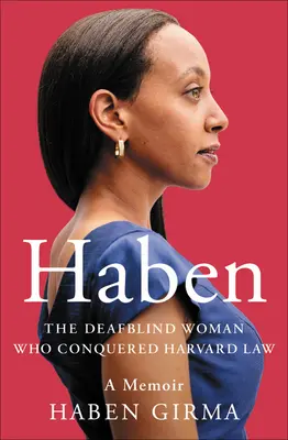 Haben: Hluchoslepá žena, ktorá dobyla Harvard - Haben: The Deafblind Woman Who Conquered Harvard Law