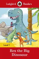 Veľký dinosaurus Rex - Ladybird Readers Level 1 - Rex the Big Dinosaur - Ladybird Readers Level 1