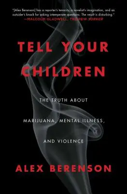 Povedzte to svojim deťom: Pravda o marihuane, duševných chorobách a násilí - Tell Your Children: The Truth about Marijuana, Mental Illness, and Violence