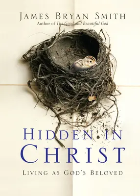 Skrytý v Kristovi: Žiť ako Boží miláčik - Hidden in Christ: Living as God's Beloved