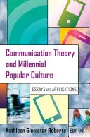 Teória komunikácie a populárna kultúra tisícročia; eseje a aplikácie - Communication Theory and Millennial Popular Culture; Essays and Applications