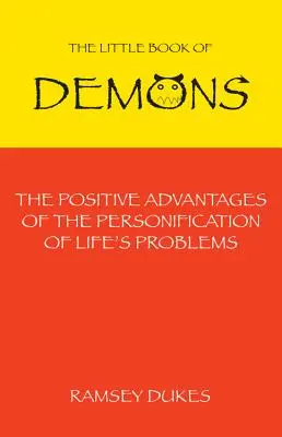 Malá kniha démonov: Pozitívne výhody zosobnenia životných problémov - Little Book of Demons: The Positive Advantages of the Personification of Life's Problems