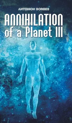 Vyhladenie planéty III - Annihilation of a Planet III