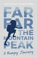 Ďaleko, ďaleko vrchol hory - Hrboľatá cesta - Far, Far the Mountain Peak - A Bumpy Journey