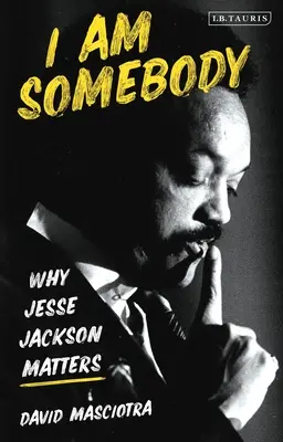 Som niekto: Prečo je Jesse Jackson dôležitý - I Am Somebody: Why Jesse Jackson Matters