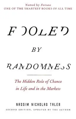 Fooled by Randomness: Skrytá úloha náhody v živote a na trhoch - Fooled by Randomness: The Hidden Role of Chance in Life and in the Markets