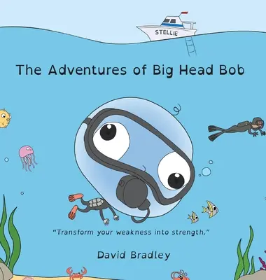Dobrodružstvá veľkohlavého Boba - Premeň svoju slabosť na silu - The Adventures of Big Head Bob - Transform Your Weakness into Strength