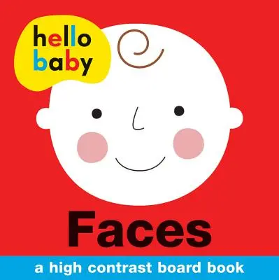 Ahoj, bábätko: Tváre: Vysokokontrastná tabuľová kniha - Hello Baby: Faces: A High-Contrast Board Book