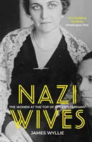 Nacistické manželky - Ženy na vrchole Hitlerovho Nemecka - Nazi Wives - The Women at the Top of Hitler's Germany