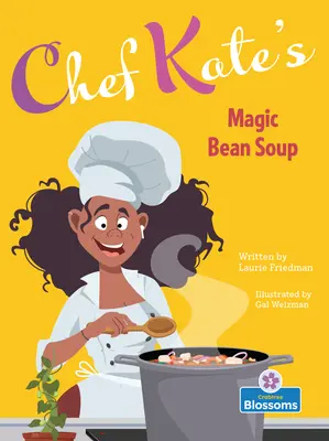 Čarovná fazuľová polievka šéfkuchára Kate - Chef Kate's Magic Bean Soup