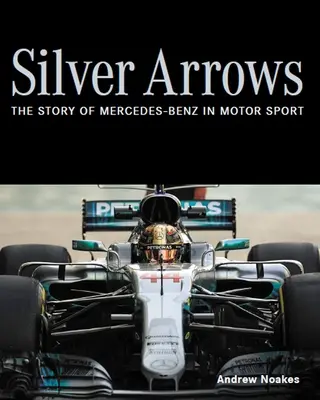 Strieborné šípy - Príbeh značky Mercedes-Benz v motoristickom športe - Silver Arrows - The story of Mercedes-Benz in motor sport
