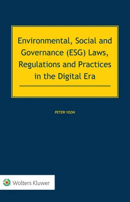Zákony, nariadenia a postupy v oblasti životného prostredia, sociálnych vecí a správy (ESG) v digitálnej ére - Environmental, Social and Governance (ESG) Laws, Regulations and Practices in the Digital Era