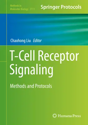 Signalizácia receptorov T-buniek: Metódy a protokoly - T-Cell Receptor Signaling: Methods and Protocols