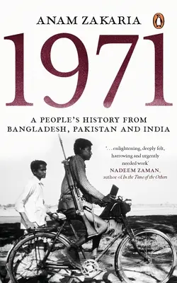 1971: Z Bangladéša, Pakistanu a Indie: ľudová história - 1971: A People's History from Bangladesh, Pakistan and India