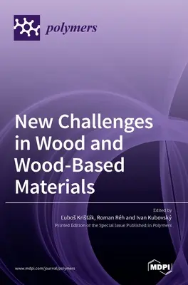 Nové výzvy v oblasti dreva a materiálov na báze dreva - New Challenges in Wood and Wood-Based Materials