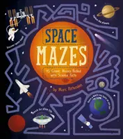 Vesmírne bludiská - 45 vesmírnych bludísk plných vedeckých faktov - Space Mazes - 45 Cosmic Mazes Packed with Science Facts