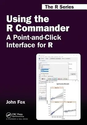 Používanie R Commanderu: Rozhranie pre R s funkciou Ukáž a klikni - Using the R Commander: A Point-And-Click Interface for R