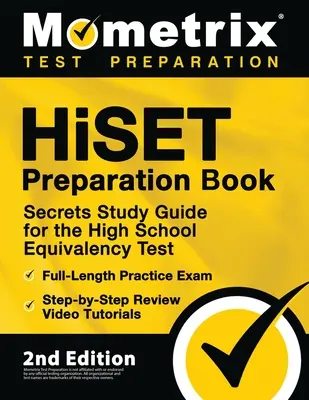 HiSET Preparation Book - Secrets Study Guide for High School Equivalency Test, Full-Length Practice Exam, Step-by-Step Review Video Tutorials: [2n - HiSET Preparation Book - Secrets Study Guide for the High School Equivalency Test, Full-Length Practice Exam, Step-by-Step Review Video Tutorials: [2n