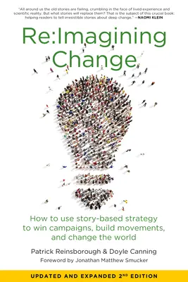 Re: Predstavy o zmene: Ako využiť stratégiu založenú na príbehu na víťazstvo v kampaniach, budovanie hnutí a zmenu sveta - Re: imagining Change: How to Use Story-Based Strategy to Win Campaigns, Build Movements, and Change the World