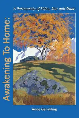 Prebudenie do domova: Partnerstvo Sidhe, hviezdy a kameňa - Awakening to Home: A Partnership of Sidhe, Star and Stone