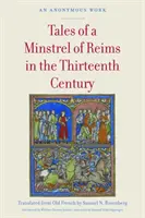 Príbehy minstrela z Remeša v trinástom storočí: Anonymné dielo - Tales of a Minstrel of Reims in the Thirteenth Century: An Anonymous Work
