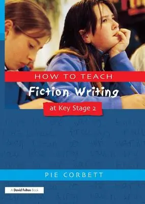Ako učiť písanie poviedok na 2. stupni základnej školy - How to Teach Fiction Writing at Key Stage 2