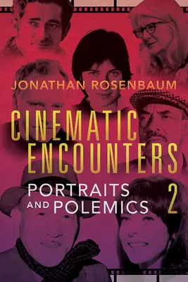 Filmové stretnutia 2: Portréty a polemiky - Cinematic Encounters 2: Portraits and Polemics