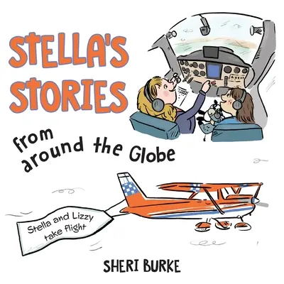 Stelline príbehy z celého sveta: Stella a Lizzy vzlietajú - Stella's Stories from around the Globe: Stella and Lizzy take flight