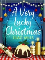 Veľmi šťastné Vianoce - romantický príbeh, pri ktorom sa budete smiať a ktorý vám zdvihne sviatočnú náladu - Very Lucky Christmas - A laugh-out-loud romance to lift your festive spirits