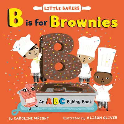 B is for Brownies (B ako Brownies): Kniha o pečení ABC - B Is for Brownies: An ABC Baking Book