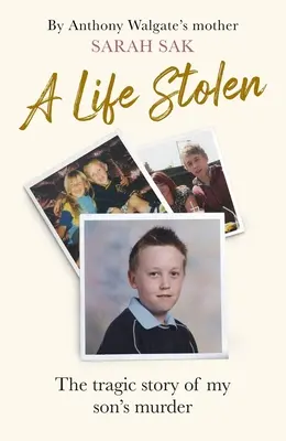 Ukradnutý život: Tragický skutočný príbeh vraždy môjho syna - A Life Stolen: The Tragic True Story of My Son's Murder