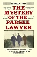 Záhada parvízskeho právnika - Arthur Conan Doyle, George Edalji a prípad cudzinca v anglickej dedine - Mystery of the Parsee Lawyer - Arthur Conan Doyle, George Edalji and the Case of the Foreigner in the English Village