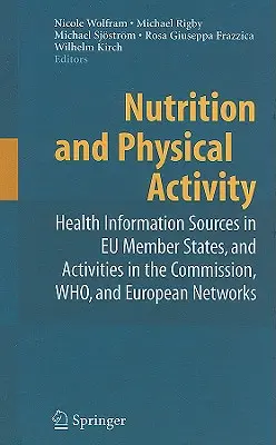 Výživa a fyzická aktivita: Zdroje informácií o zdraví v členských štátoch EÚ a činnosti Komisie, WHO a európskych sietí - Nutrition and Physical Activity: Health Information Sources in EU Member States, and Activities in the Commission, WHO, and European Networks