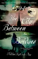 1794: Mesto medzi mostami - 1794: The City Between the Bridges
