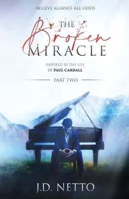 Zlomený zázrak - inšpirovaný životom Paula Cardalla: 2. časť - Príbeh kardinála Cardalla. - The Broken Miracle - Inspired by the Life of Paul Cardall: Part 2