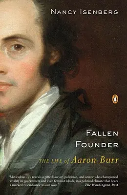 Padlý zakladateľ: Život Aarona Burra - Fallen Founder: The Life of Aaron Burr