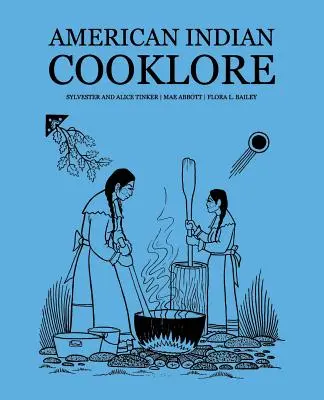 Americká indiánska kuchárka (Klasické reprinty) - American Indian Cooklore (Classic Reprints)
