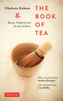 Kniha o čaji: Krása, jednoduchosť a zenová estetika - The Book of Tea: Beauty, Simplicity and the Zen Aesthetic